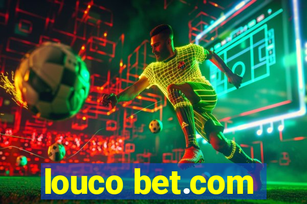 louco bet.com