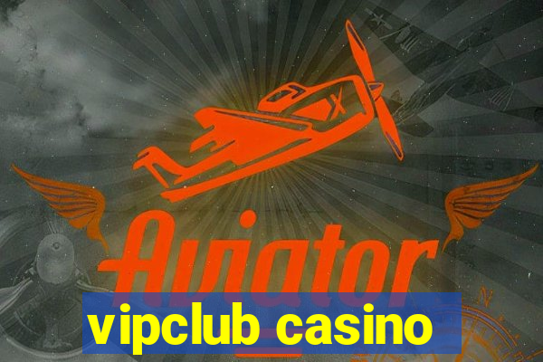 vipclub casino