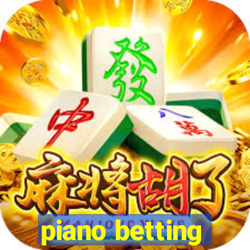 piano betting