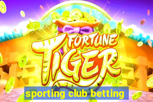 sporting club betting