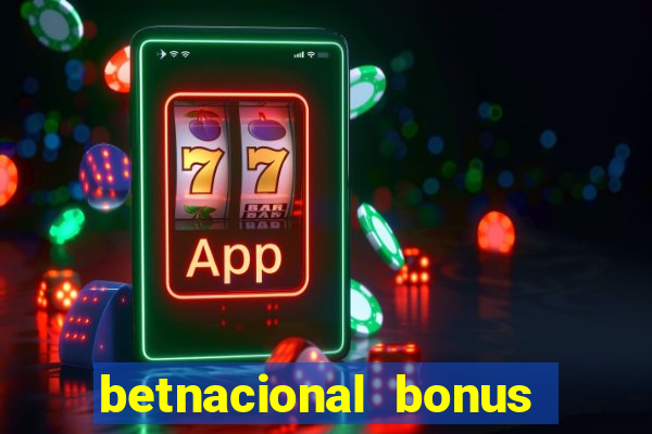 betnacional bonus de boas vindas