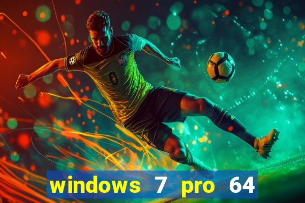 windows 7 pro 64 bits iso download