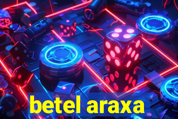 betel araxa