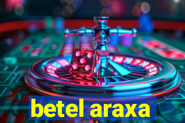 betel araxa