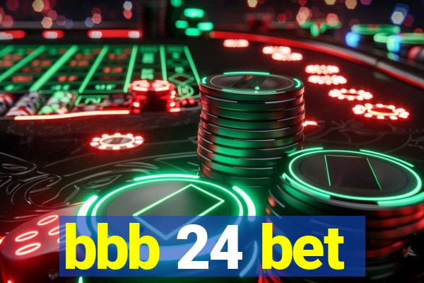 bbb 24 bet