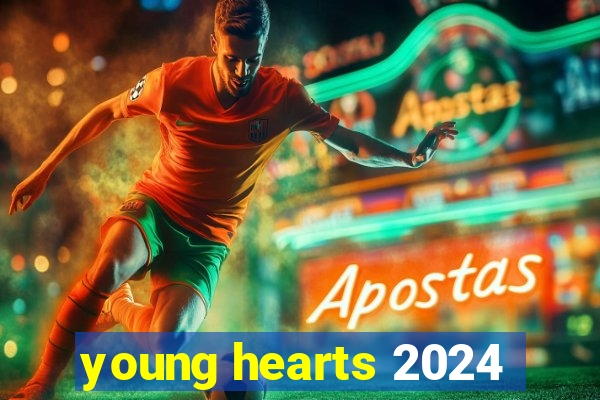 young hearts 2024