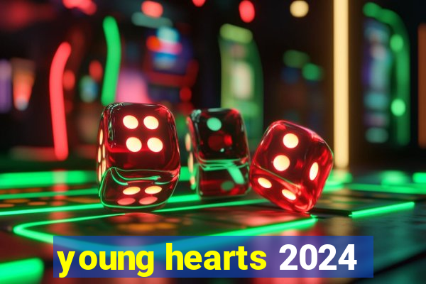 young hearts 2024