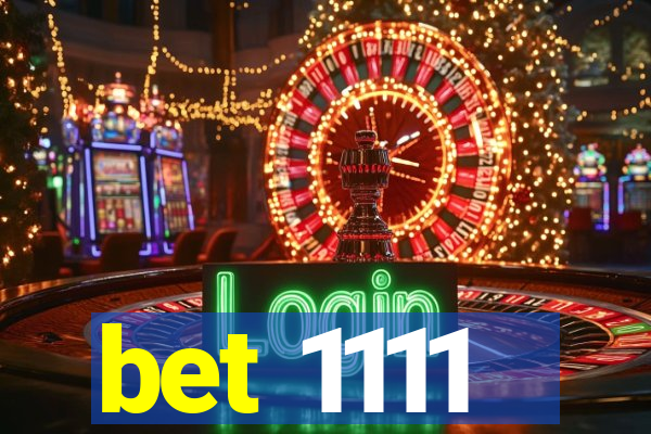 bet 1111