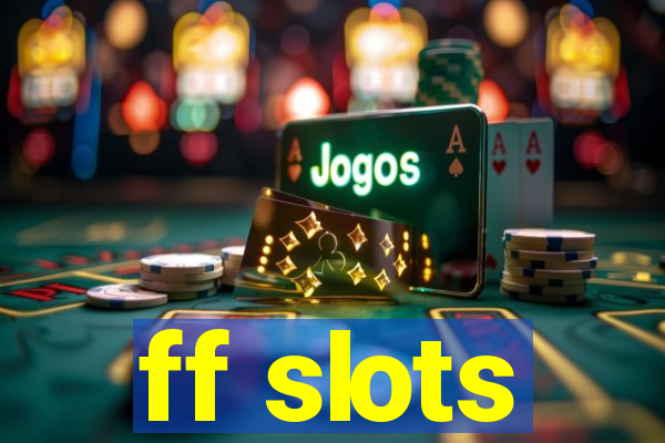 ff slots