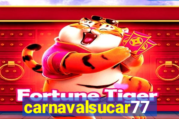 carnavalsucar777