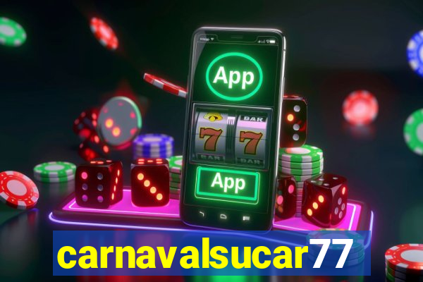 carnavalsucar777