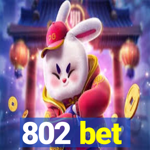 802 bet