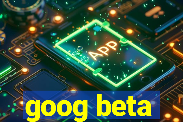 goog beta