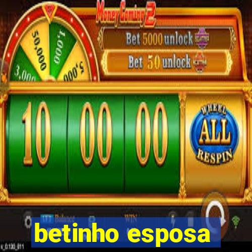 betinho esposa