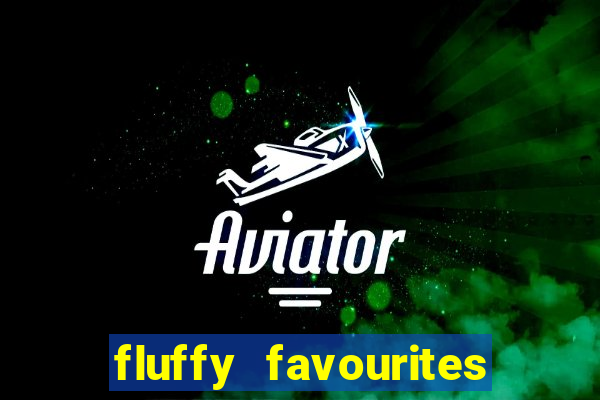 fluffy favourites online slot