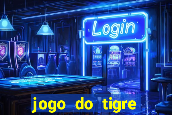 jogo do tigre cadastre e ganhe