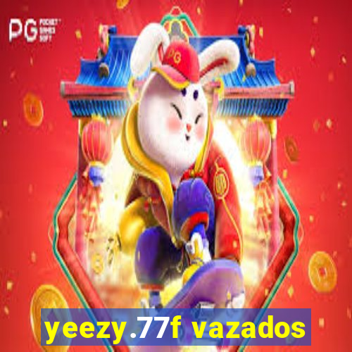 yeezy.77f vazados