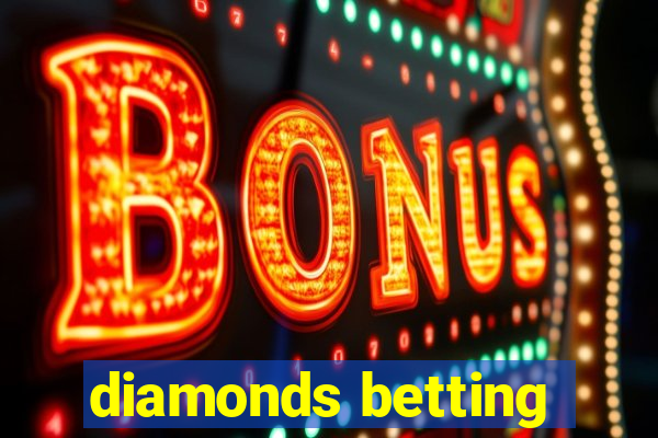 diamonds betting