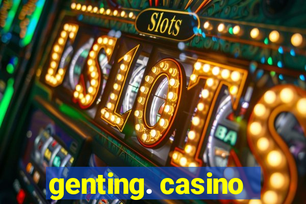 genting. casino