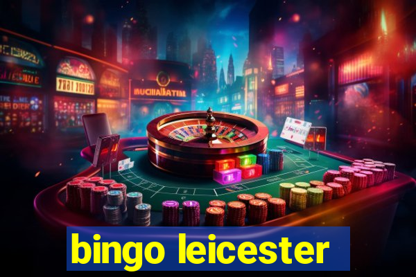 bingo leicester