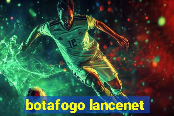 botafogo lancenet