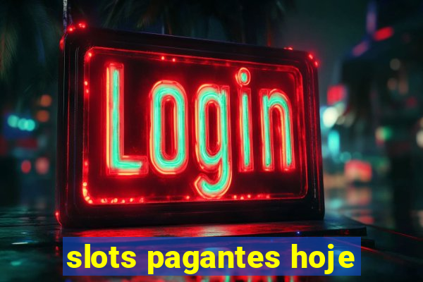 slots pagantes hoje