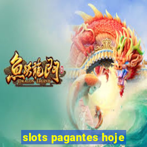 slots pagantes hoje