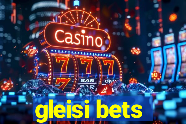 gleisi bets