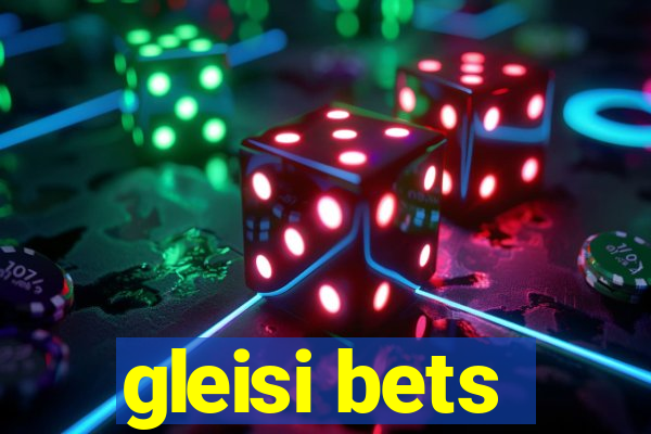 gleisi bets