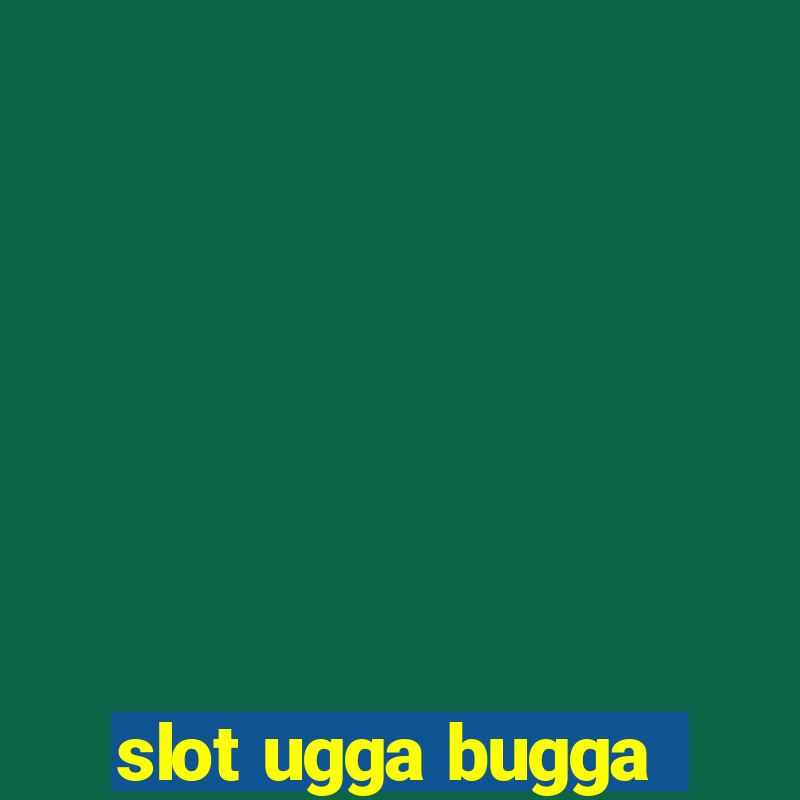 slot ugga bugga