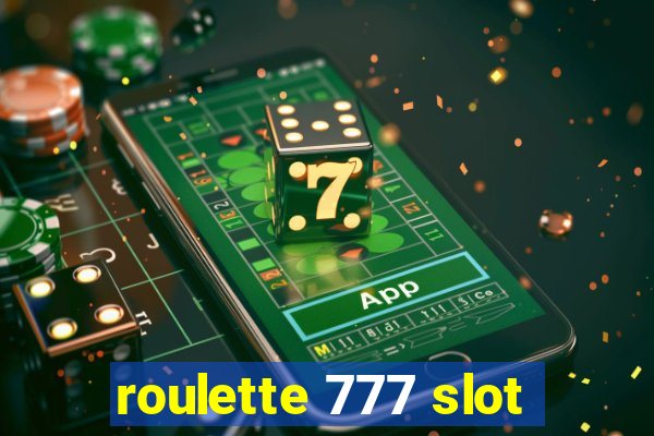 roulette 777 slot