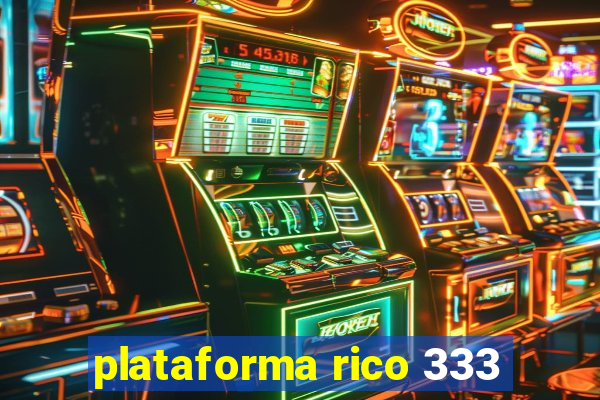 plataforma rico 333