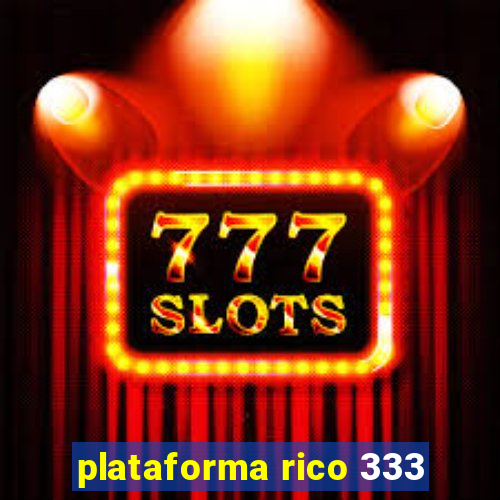 plataforma rico 333