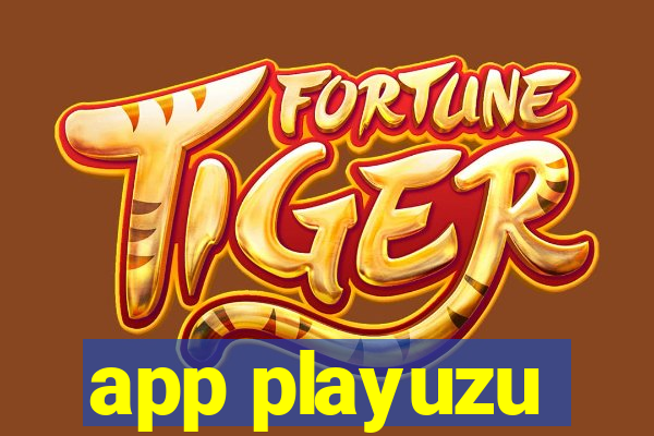 app playuzu