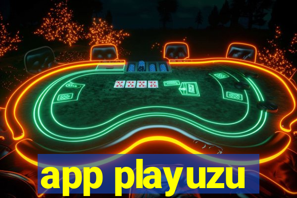 app playuzu