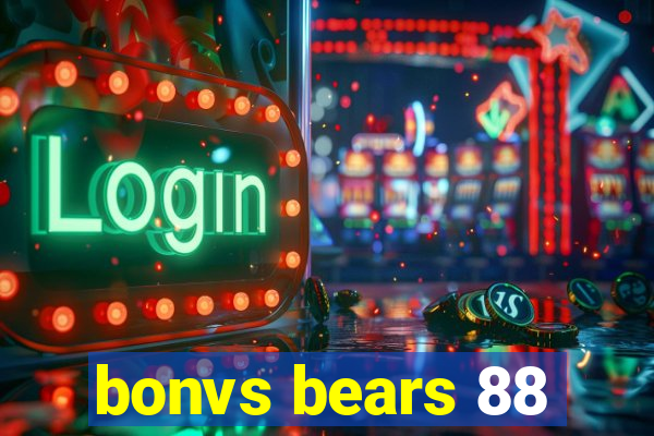 bonvs bears 88