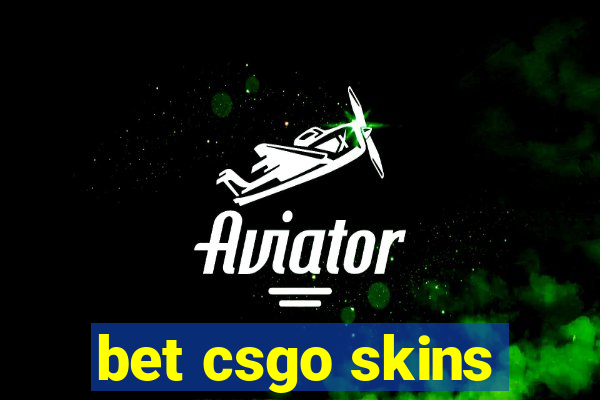 bet csgo skins