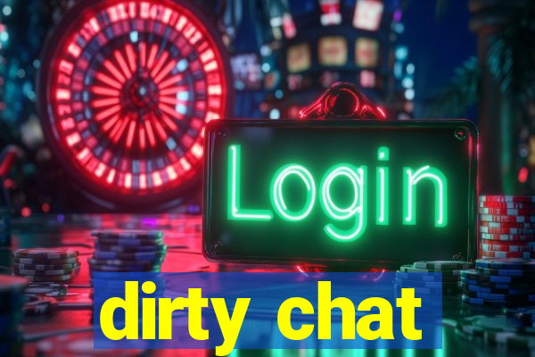 dirty chat