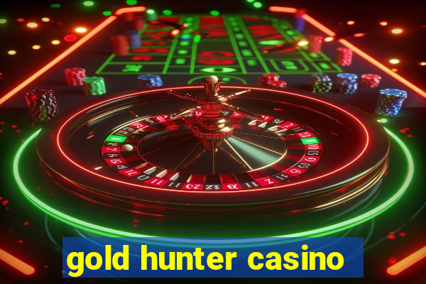 gold hunter casino