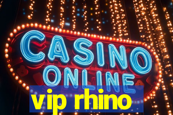 vip rhino