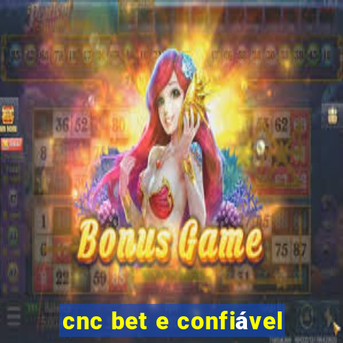 cnc bet e confiável