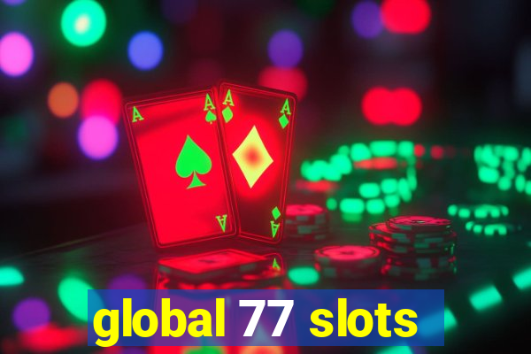 global 77 slots