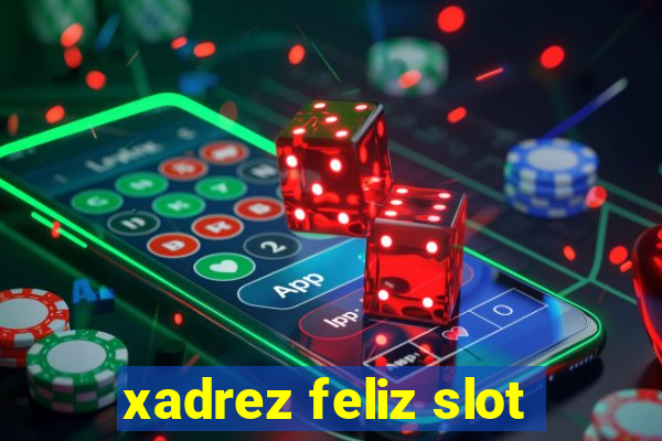 xadrez feliz slot