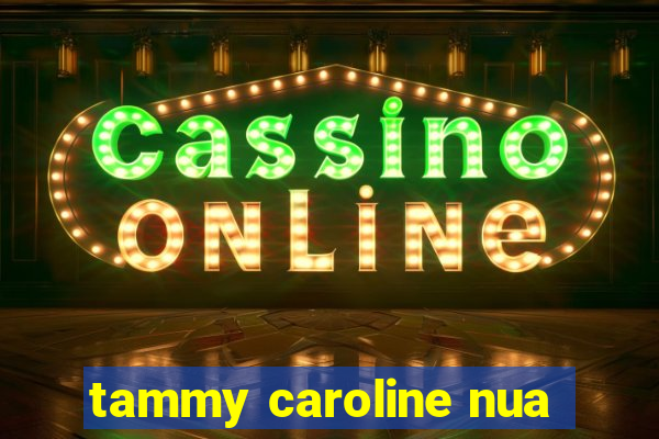 tammy caroline nua