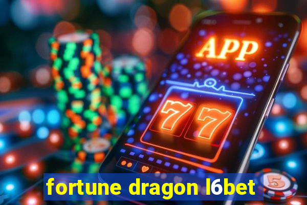 fortune dragon l6bet