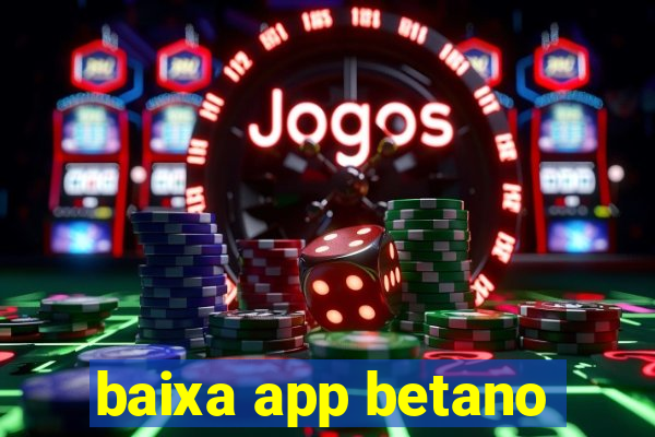 baixa app betano