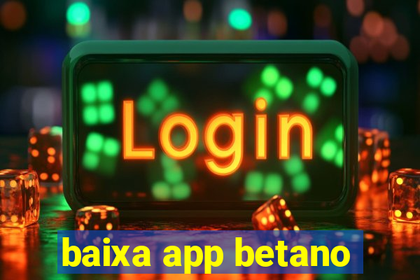 baixa app betano