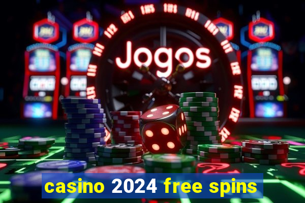 casino 2024 free spins