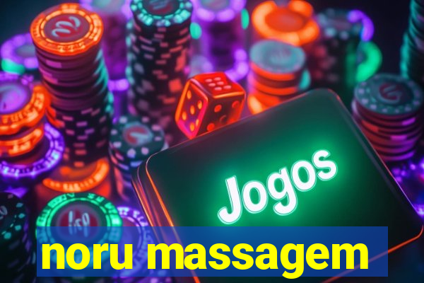 noru massagem