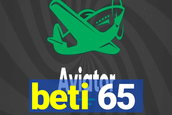 beti 65